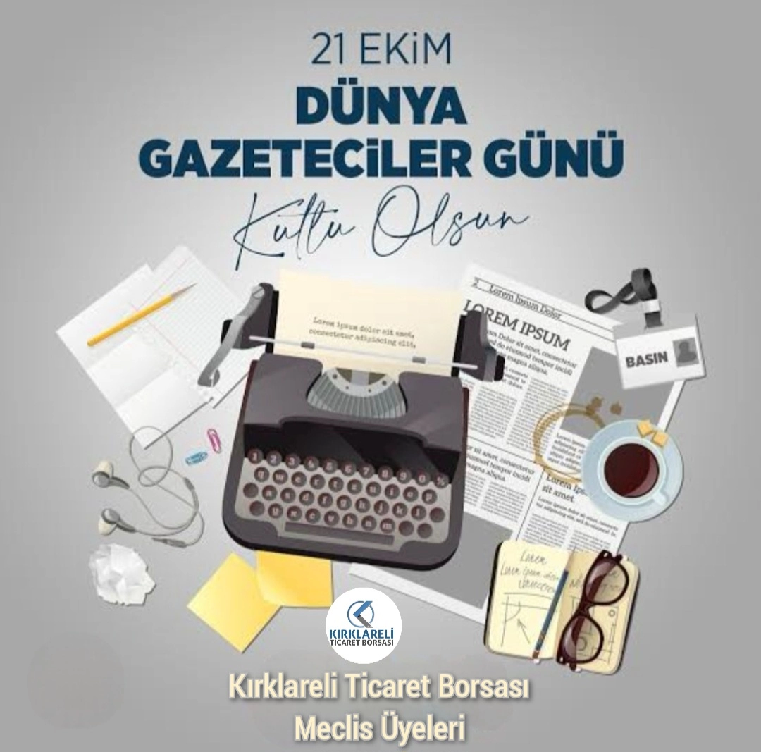 Basın Mensuplarının 21 Ekim Dünya Gazeteciler Günü Kutlu Olsun