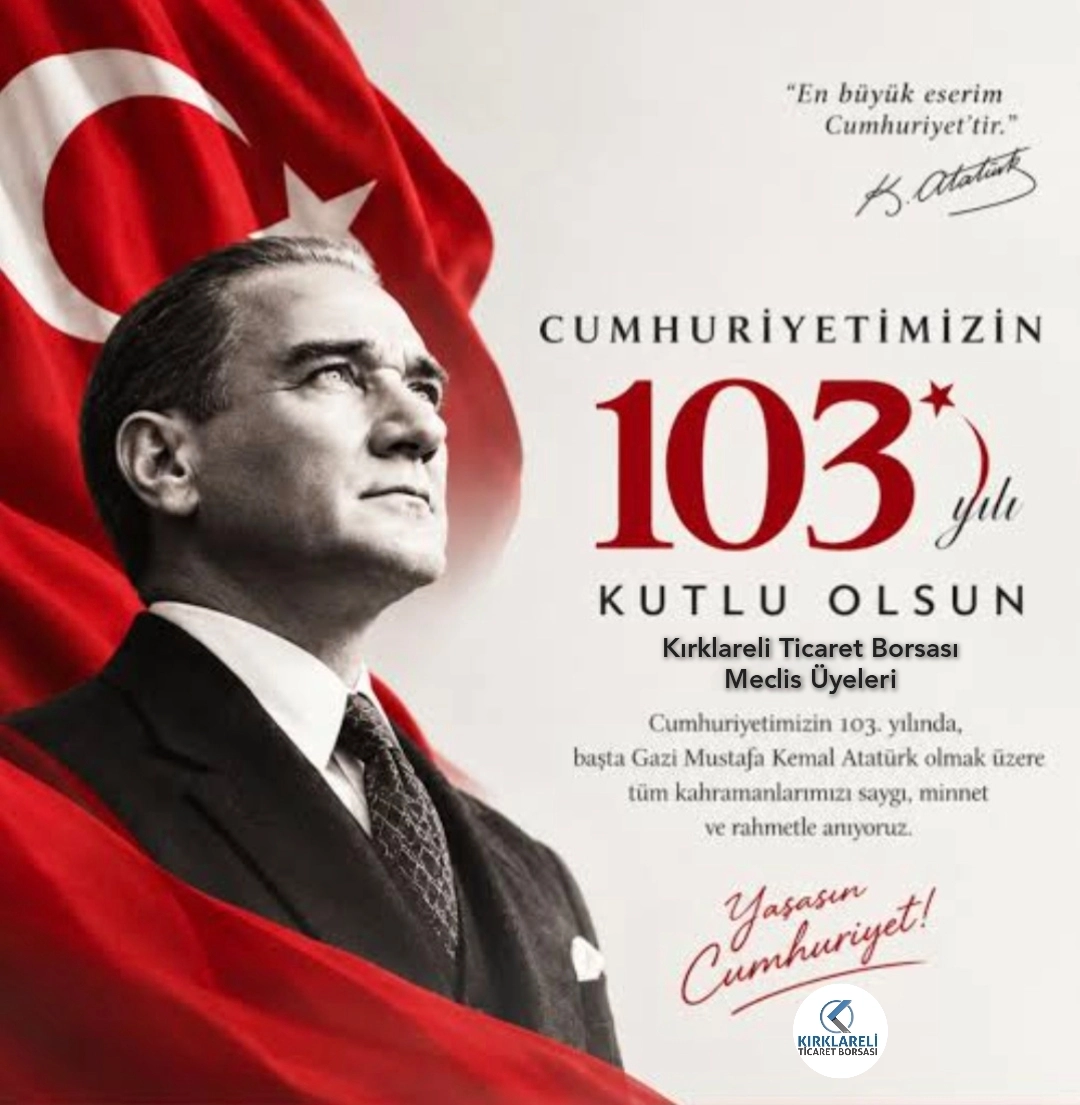 Geleceğe Güvenle Bakan Güçlü Türkiye: Cumhuriyetimizin 103. Yılı Kutlu Olsun