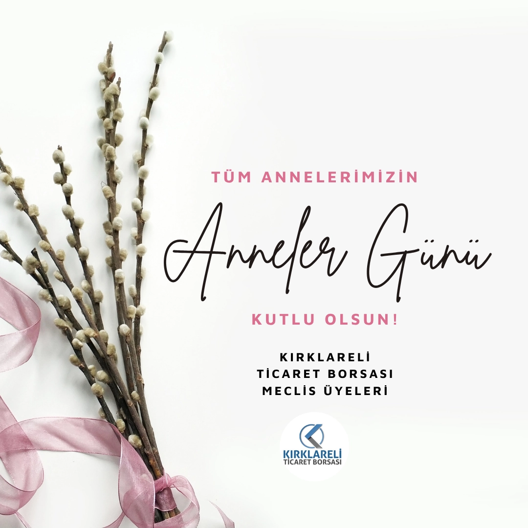 Geleceği Şefkat ve Kararlılıkla İnşa Eden Tüm Annelerimizin Günü Kutlu Olsun