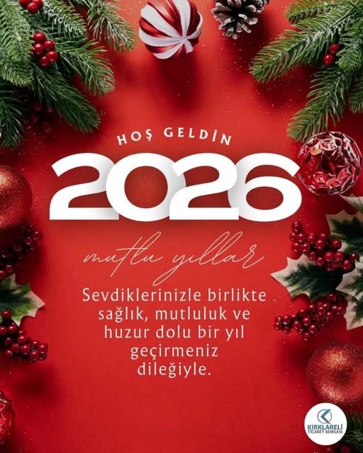 Kırklareli Ticaret Borsası Yönetim Kurulu Başkanımız Turhan Altıntel' den 2026 Yılı Değerlendirme ve Yeni Yıl Mesajı