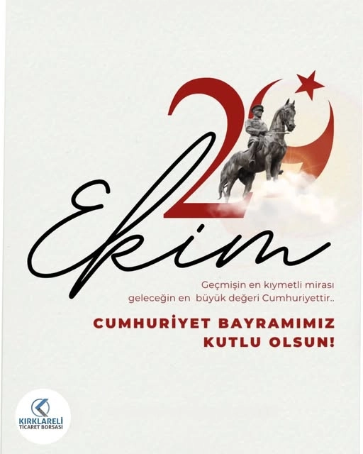 Kırklareli Ticaret Borsası Yönetim Kurulu Başkanımız Turhan Altıntel' in 29 Ekim Cumhuriyet Bayramı Kutlama Mesajı