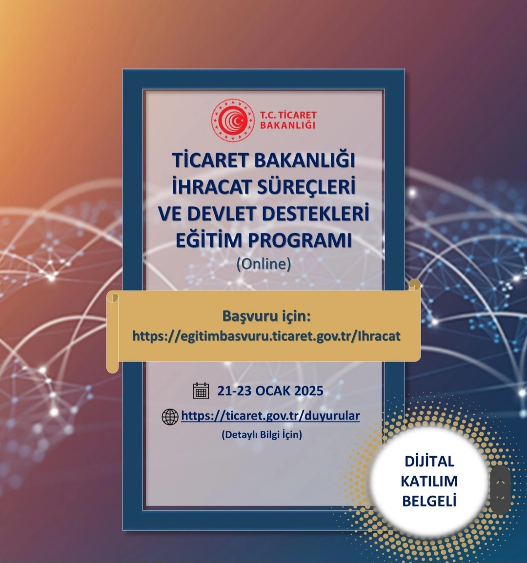 Ticaret Bakanlığı İhracat Süreçleri ve Devlet Destekleri Eğitim Programı