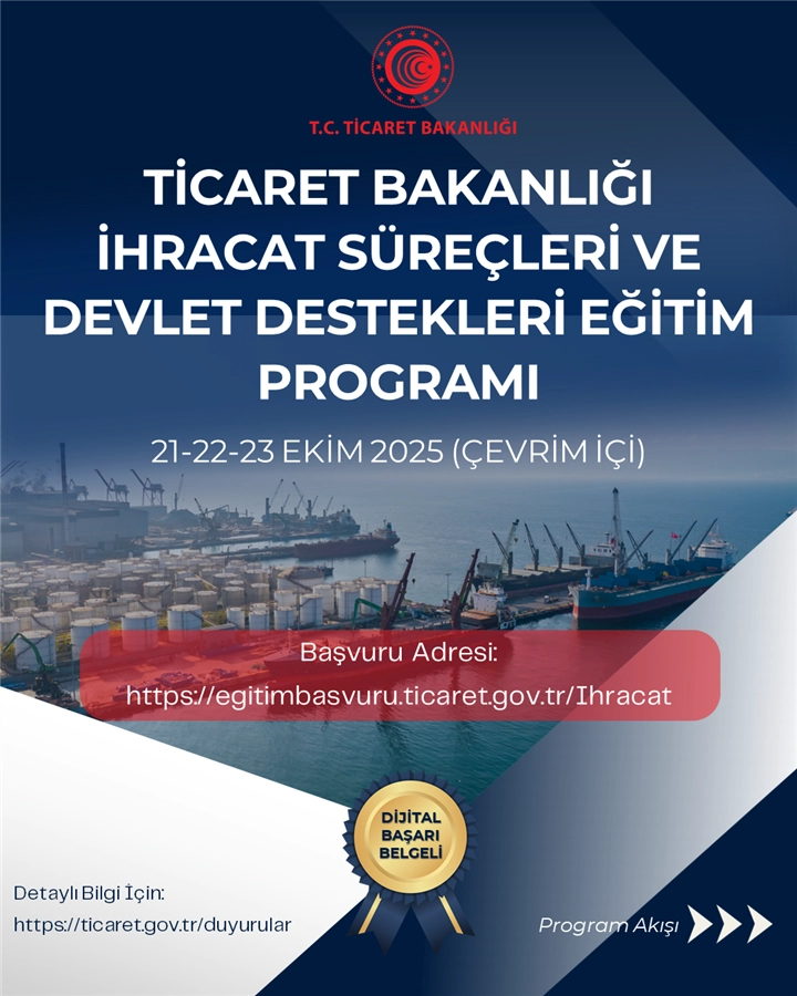 Ticaret Bakanlığı İhracat Süreçleri ve Devlet Destekleri Eğitimi 20-22 Ekim 2026'da Çevrim İçi