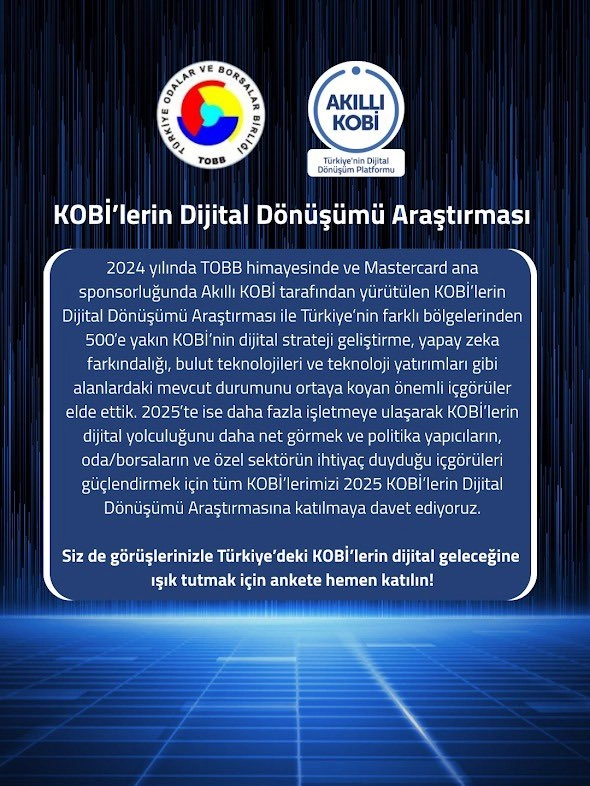 TOBB'un dijital dönüşüm platformu Akıllı KOBİ tarafından yapılan 2025 KOBİ'lerin Dijital Dönüşümü Araştırmasına katılımınızı bekleriz. 